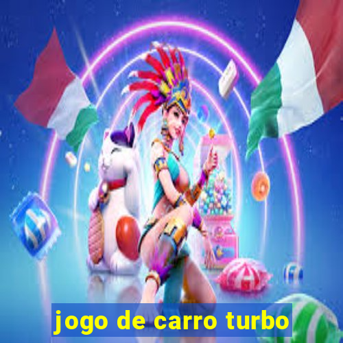 jogo de carro turbo